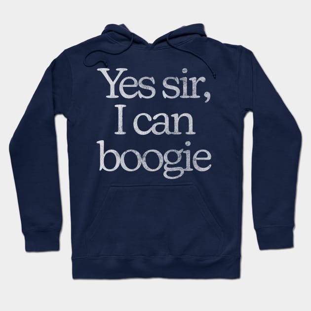 Yes Sir, I Can Boogie Hoodie by DankFutura